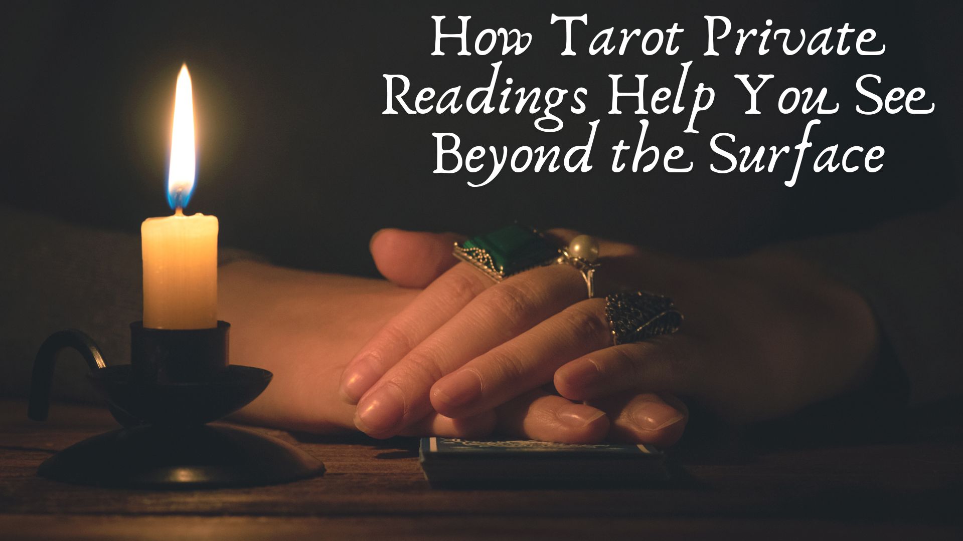 How Tarot Private Readings Help You See Beyond the Surface